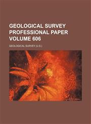 Geological Survey professional paper Volume 606,1159440166,9781159440169