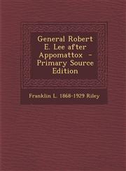 General Robert E. Lee After Appomattox,1287589073,9781287589075