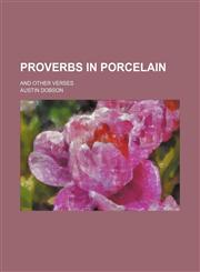 Proverbs in porcelain; and other verses,1150695420,9781150695421