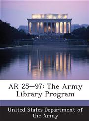 AR 25-97 The Army Library Program,1288891407,9781288891405