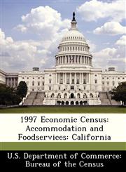 1997 Economic Census Accommodation and Foodservices: California,1288422598,9781288422593