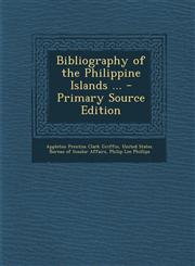 Bibliography of the Philippine Islands ... - Primary Source Edition,1287959156,9781287959151