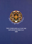 The Companies Act of the Kingdom of Bhutan, 2000,9993667102,9789993667100