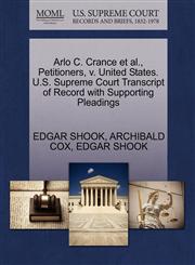 Arlo C. Crance et al., Petitioners, v. United States. U.S. Supreme Court Transcript of Record with Supporting Pleadings,1270511475,9781270511472