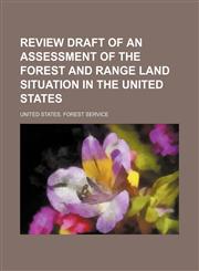 Review draft of an assessment of the forest and range land situation in the United States,1235965651,9781235965654
