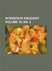 Interstate druggist Volume 10, no. 2,1130518345,9781130518344