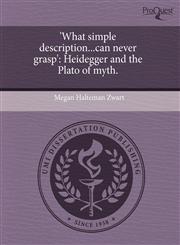 'What simple description...can never grasp' Heidegger and the Plato of myth.,1243753404,9781243753403