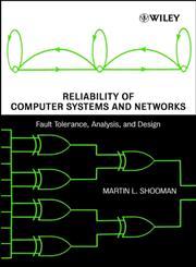 Reliability of Computer Systems and Networks Fault Tolerance, Analysis and Design,0471293423,9780471293422