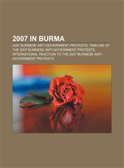 2007 in Burma 2007 Burmese anti-government protests, Timeline of the 2007 Burmese anti-government protests,1155512065,9781155512068