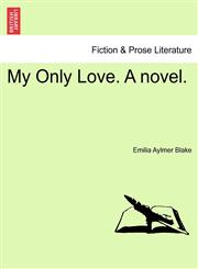 My Only Love. A novel.,1240904002,9781240904006