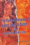 The Painted Romance of Ajanta, Bagh & Badami with Seven Great Jataka Tales,8186791957,9788186791950