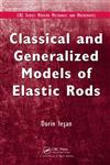 Classical and Generalized Models of Elastic Rods,1420086499,9781420086492