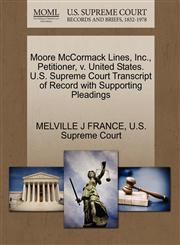 Moore McCormack Lines, Inc., Petitioner, v. United States. U.S. Supreme Court Transcript of Record with Supporting Pleadings,1270351044,9781270351047