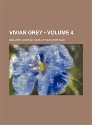 Vivian Grey (Volume 4),1235205509,9781235205507