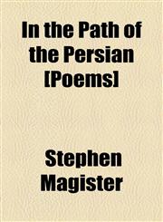 In the Path of the Persian [Poems],1459085914,9781459085916
