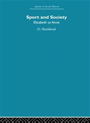 Sport and Society: Elizabeth to Anne,0415413095,9780415413091