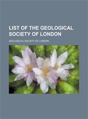 List of the Geological Society of London,1153010003,9781153010009