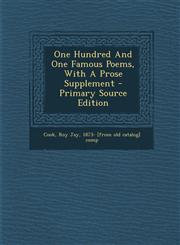 One Hundred and One Famous Poems, with a Prose Supplement - Primary Source Edition,1294724347,9781294724346