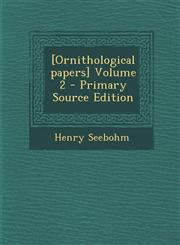 [Ornithological Papers] Volume 2 - Primary Source Edition,1287831567,9781287831563