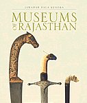 Museums of Rajasthan 1st Published,8189995227,9788189995225