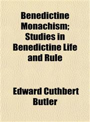 Benedictine Monachism; Studies in Benedictine Life and Rule,1154636704,9781154636703