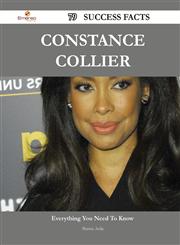 Constance Collier 79 Success Facts - Everything You Need to Know about Constance Collier,1488562679,9781488562679