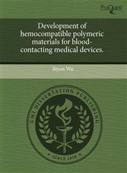 Development of hemocompatible polymeric materials for blood-contacting medical devices.,1243699590,9781243699596