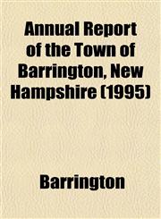Annual Report of the Town of Barrington, New Hampshire (1995),1153440784,9781153440783
