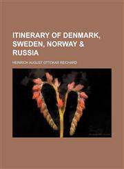 Itinerary of Denmark, Sweden, Norway & Russia,1151153370,9781151153371