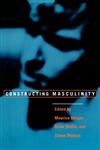 Constructing Masculinity,0415910536,9780415910538