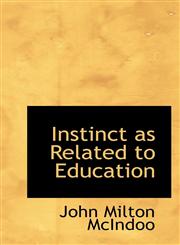 Instinct as Related to Education,1117181103,9781117181103