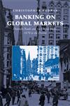 Banking on Global Markets Deutsche Bank and the United States, 1870 to the Present,0521863252,9780521863254