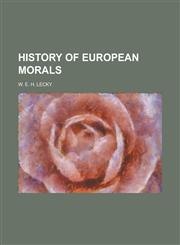 HIstory of European Morals,1230057803,9781230057804