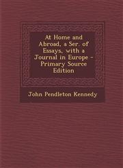 At Home and Abroad, a Ser. of Essays, with a Journal in Europe - Primary Source Edition,1294739328,9781294739326