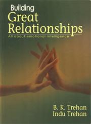 Building Great Relationships All About Emotional Intelligence 1st Edition,8120749235,9788120749238