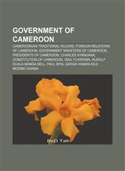 Government of Cameroon Cameroonian traditional rulers, Foreign relations of Cameroon, Government ministers of Cameroon, Presidents of Cameroon,1157599818,9781157599814