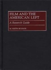 Film and the American Left A Research Guide,0313309809,9780313309809