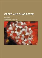 Creed and character; sermons,1150797835,9781150797835