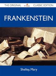 Frankenstein - The Original Classic Edition,1486143814,9781486143818