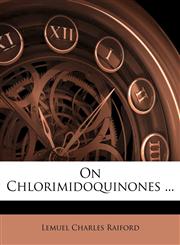 On Chlorimidoquinones ...,1149659165,9781149659168