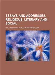 Essays and Addresses, Religious, Literary and Social,1150662255,9781150662256