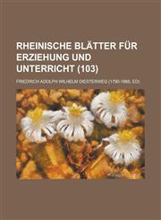 Rheinische Blatter Fur Erziehung Und Unterricht (103),1153482908,9781153482905