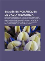 Esglésies romàniques de l'Alta Ribagorça Esglésies romàniques de l'antic municipi d'Espluga de Serra,1232717851,9781232717850