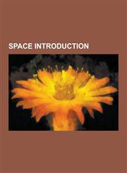 Space Introduction Pulsed Inductive Thruster, Encyclopedia Astronautica, Locad, Cosmic Origins Spectrograph, Astronauts for Hire, Celesti,123063195X,9781230631950