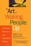 The Art of Waking People Up Cultivating Awareness and Authenticity at Work,0787963801,9780787963804
