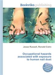Occupational Hazards Associated with Exposure to Human Nail Dust,5511345385,9785511345383