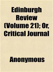 Edinburgh Review (Volume 21); Or, Critical Journal,1152641808,9781152641808
