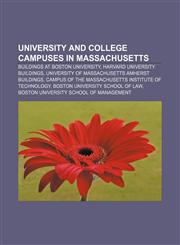 University and college campuses in Massachusetts Buildings at Boston University, Harvard University buildings,115672418X,9781156724187