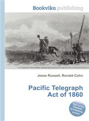 Pacific Telegraph Act of 1860,5512034723,9785512034729