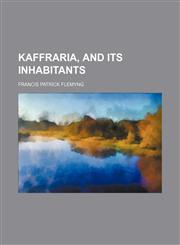 Kaffraria, and Its Inhabitants,1151456721,9781151456724